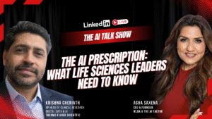 The AI Prescription: What Life Sciences Leaders Need to Know [The AI Talk Show]